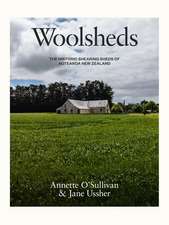 Woolsheds: The historic shearing sheds of Aotearoa New Zealand