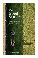 The Good Settler: Essays from other people's lands
