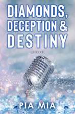 Diamonds, Deception & Destiny