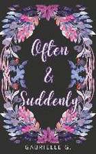 Often & Suddenly