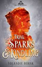 A Trial of Sparks & Kindling