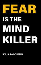 Fear is the Mind Killer