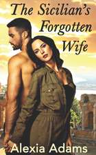 The Sicilian's Forgotten Wife: A second-chance-at-love story