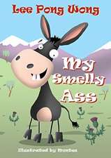 My Smelly Ass: Kids Funny Bedtime Story Picture Book