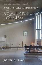 A Centenary Meditation on a Quest for "Purification" Gone Mad