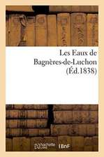 Les Eaux de Bagnères-De-Luchon