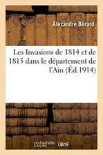 Les Invasions de 1814 Et de 1815 Dans Le Département de l'Ain 1914