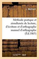 Méthode Pratique Et Simultanée de Lecture, d'Écriture Et d'Orthographe Manuel d'Orthographe