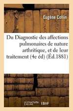 Du Diagnostic Des Affections Pulmonaires de Nature Arthritique, Et de Leur Traitement 1881