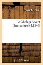 Le Choléra Devant l'Humanité
