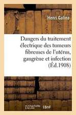 Dangers Résultant Du Traitement Électrique Des Tumeurs Fibreuses de l'Utérus, Gangrène Et Infection