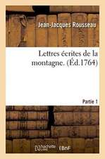 Lettres Écrites de la Montagne. 1ère Partie