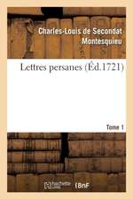 Lettres Persanes. Tome 1