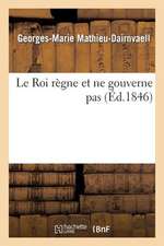 Le Roi Regne Et Ne Gouverne Pas