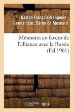 Memoires En Faveur de L'Alliance Avec La Russie (Ed.1901)