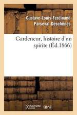 Gardeneur, Histoire D'Un Spirite