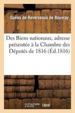 Des Biens Nationaux, Adresse Presentee a la Chambre Des Deputes de 1816