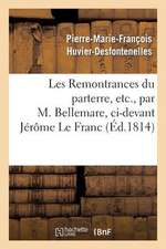 Les Remontrances Du Parterre, Etc., Par M. Bellemare, CI-Devant Jerome Le Franc