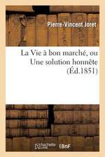 La Vie a Bon Marche, Ou Une Solution Honnete