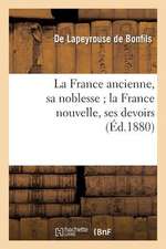 La France Ancienne, Sa Noblesse; La France Nouvelle, Ses Devoirs