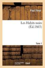 Les Habits Noirs.Tome 1