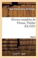 Oeuvres Completes de Florian. 5 Theatre T1