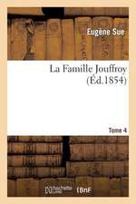 La Famille Jouffroy. Tome 4