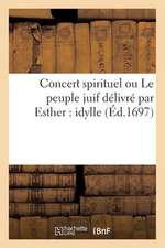 Concert Spirituel Ou Le Peuple Juif Delivre Par Esther