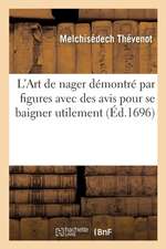 L'Art de Nager Démontré Par Figures Avec Des Avis Pour Se Baigner Utilement