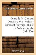 Lettre de M. Contant Dorville À M. de Voltaire