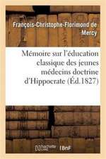 Mémoire Sur l'Éducation Classique Des Jeunes Médecins