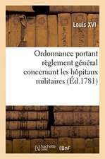 Ordonnance Portant Règlement Général Concernant Les Hôpitaux Militaires