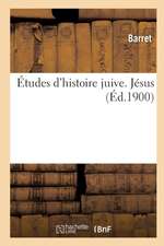 Études d'Histoire Juive. Tome II, Jésus