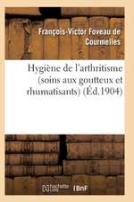 Hygiène de l'Arthritisme Soins Aux Goutteux Et Rhumatisants