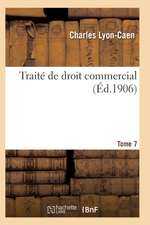 Traité de Droit Commercial T07