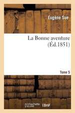 La Bonne Aventure.Tome 5