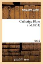 Catherine Blum.Tome 2