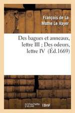 Des Bagues Et Anneaux, Lettre III; Des Odeurs, Lettre IV