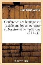 Conference Academique Sur Le Different Des Belles-Lettres de Narcisse Et de Phyllarque