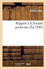 Rapport a la Societe Positiviste