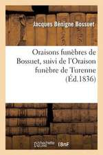 Oraisons Funebres de Bossuet, Eveque de Meaux