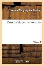 Passions Du Jeune Werthervolume 2