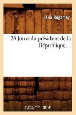 28 Jours Du President de La Republique