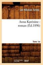 Anna Karenine: Roman. Tome 1er