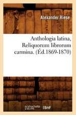 Anthologia Latina, Reliquorum Librorum Carmina.