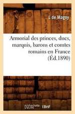 Armorial Des Princes, Ducs, Marquis, Barons Et Comtes Romains En France