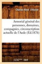 Armorial General Des Personnes, Domaines, Compagnies, Circonscription Actuelle de L'Aude