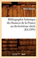 Bibliographie Historique Des Finances de La France Au Dix-Huitieme Siecle (Ed.1895)