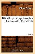 Bibliotheque Des Philosophes Chimiques. Tome 4