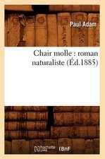 Chair Molle: Roman Naturaliste (Ed.1885)